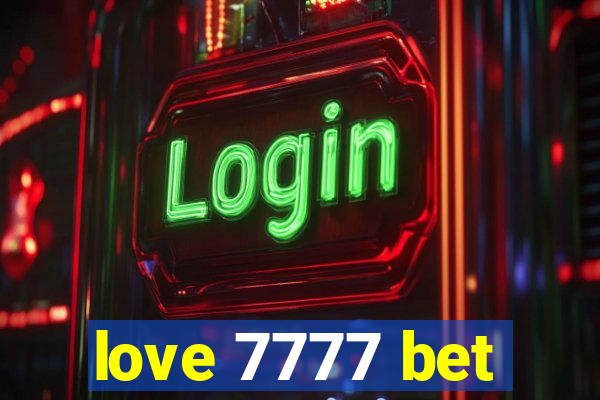 love 7777 bet